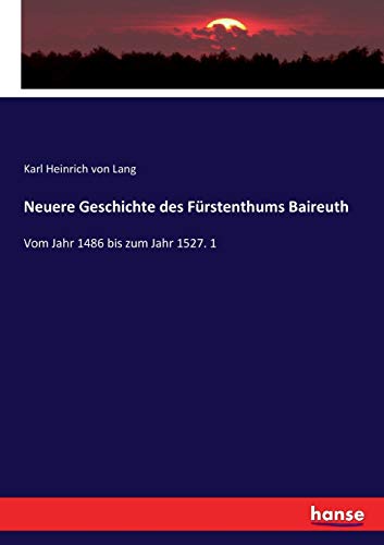 Neuere Geschichte des Fürstenthums Baireuth