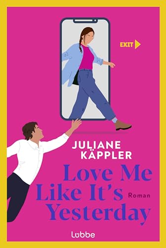 Love Me Like It's Yesterday: Roman. Eine charmante Liebesgeschichte zum Trend-Thema Digital Detox