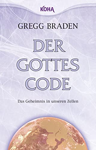 Der Gottes-Code: Das Geheimnis in unseren Zellen