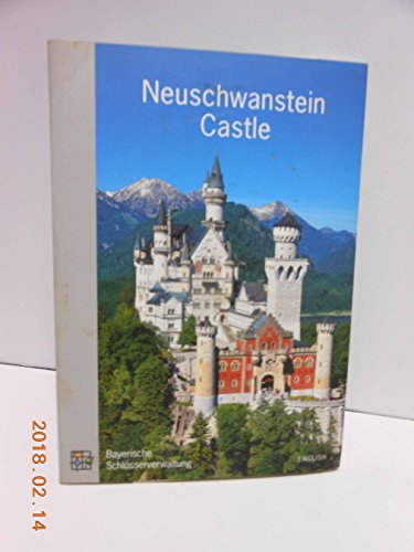 NEUSCHWANSTEIN CASTLE : OFFICIAL GUIDE
