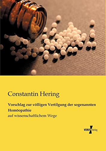Vorschlag zur völligen Vertilgung der sogenannten Homöopathie