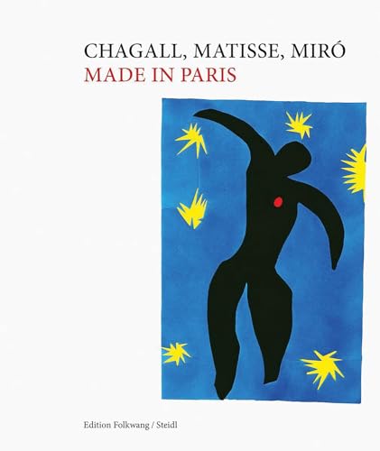 Chagall, Matisse, Miro: Made in Paris