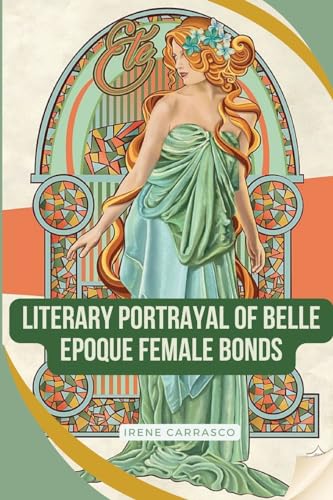 Literary Portrayals of Belle Epoque Female Bonds