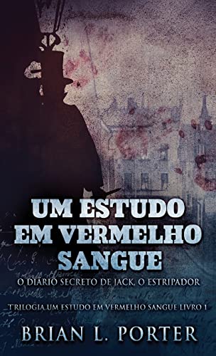 Um Estudo Em Vermelho Sangue - O Diario Secreto de Jack, o Estripador