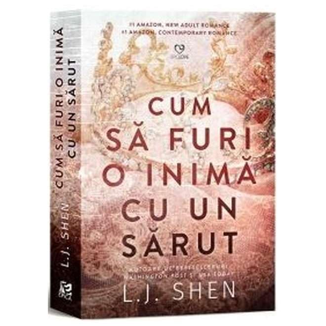Cum sa furi o inima cu un sarut - L. J. Shen
