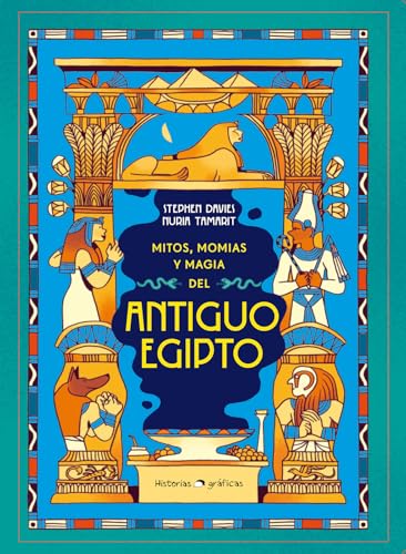 Mitos, Momias Y Magia del Antiguo Egipto / Myths, Mummies and Magic in Ancient Egypt