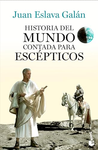 Historia del Mundo Contada Para Escépticos / A History of the World for Skeptics