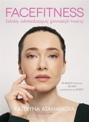 Facefitness: Sekrety odm?adzaj?cej gimnastyki twarzy