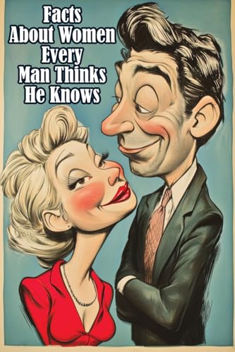 Facts About Women Every Man Thinks He Knows