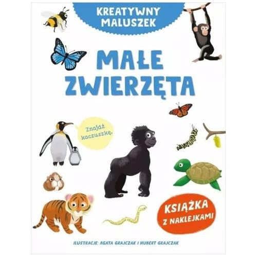 Kreatywny Maluszek. Ma?e Zwierz?ta Dla Dzieci Ksi??ki Z Naklejkami Polska Ksi??ka Polish Book