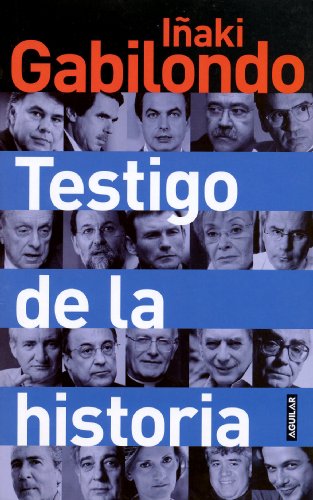 Iñaki Gabilondo, testigo de la historia