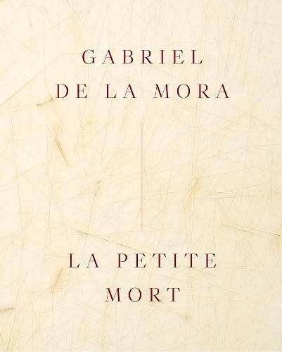 Gabriel de la Mora: La Petite Mort