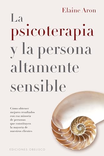 Psicoterapia Y La Persona Altamente Sensible, La