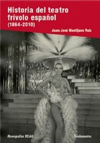 Historia del Teatro Frivolo Espanol (1864-2010): 190 (Arte / Teoría teatral)