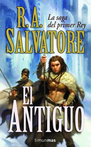 El Antiguo: La saga del primer Rey: 1 (No Fantasía épica)