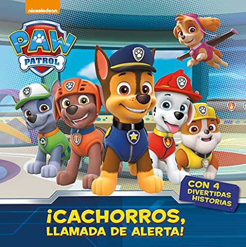 Paw Patrol | Patrulla Canina. Recopilatorio de cuentos - ¡Cachorros, llamada de alerta!: Con 4 divertidas historias (Nickelodeon)