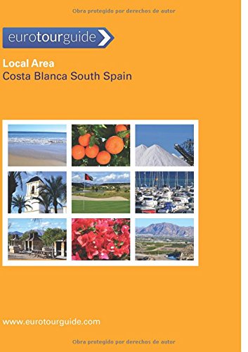 Local Area Costa Blanca South Spain: EuroTourGuide