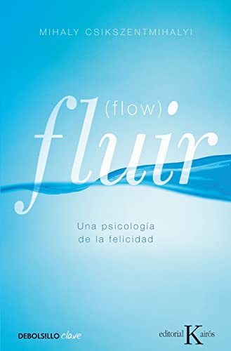 Fluir Flow Una psicologia de la felicidad Clave Spanish Edition