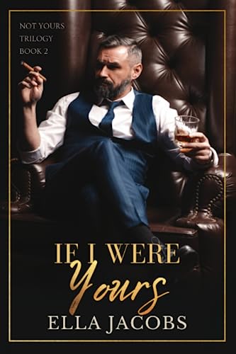 If I Were Yours: Why Choose age gap romance (Not Yours Trilogy)