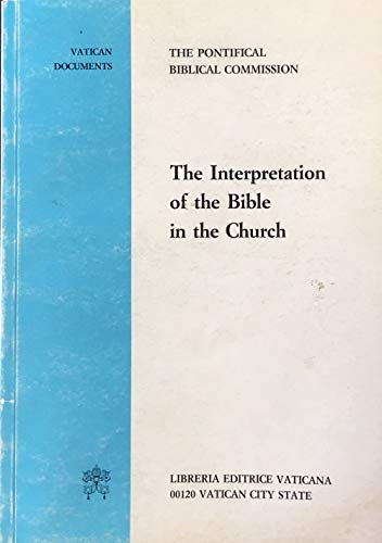 The Interpretation of the Bible in the Church: Address of His Holiness Pope John Paul II and Document of the Pontifical Biblical Commission