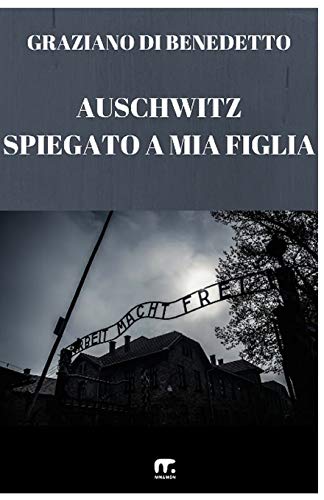 Auschwitz Spiegato a mia figlia