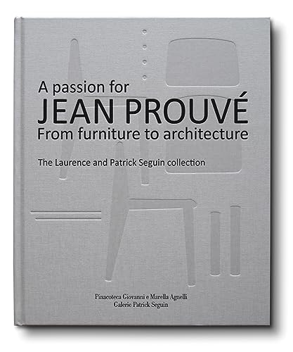 A Passion for Jean Prouve - from Furniture to Architecture