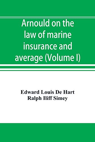 Arnould on the law of marine insurance and average (Volume I)