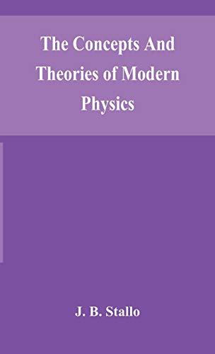 The Concepts And Theories Of Modern Physics