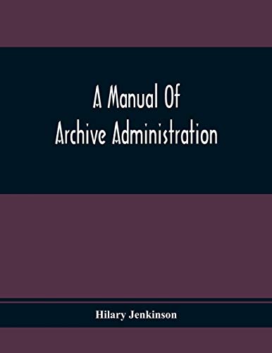 A Manual Of Archive Administration