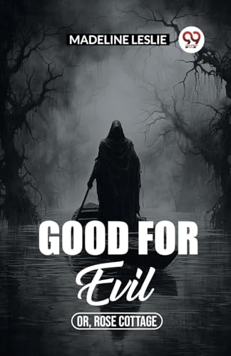 Good for evilOr Rose Cottage (Edition2023)