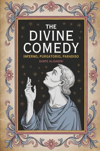 The Divine Comedy: Inferno, Purgatorio, Paradiso