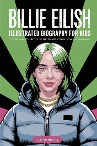 Billie Eilish - Illustrated Biography for Kids