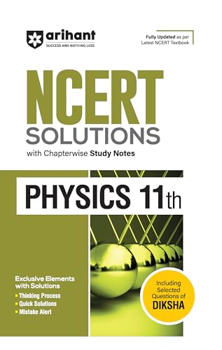 Arihant NCERT Solutions for Class 11th Physics with Chapterwise Study Notes including Selected Questions of DIKSHA App Fully updated as per latest NCERT Textbook