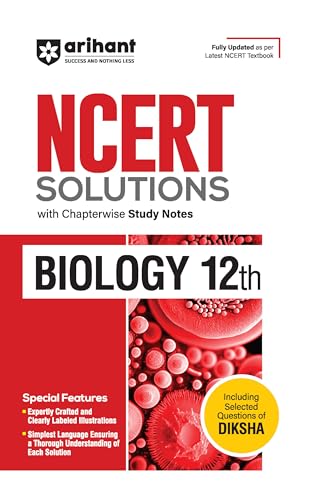 Arihant NCERT Solutions for Class 12th Biology with Chapterwise Study Notes & Including Selected Questions of DIKSHA App I Fully updated as per latest NCERT Textbook