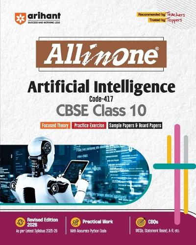 Arihant All in One Artificial Intelligence Class 10 for CBSE Exams 2025-26 as per latest syllabus Mind Maps, CBQs, Focused Theory, Practice Exercises, Sample Papers, Board Papers