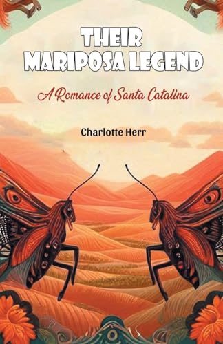 Their Mariposa LegendA Romance of Santa Catalina (Edition2024)