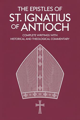 The Epistles of St. Ignatius of Antioch