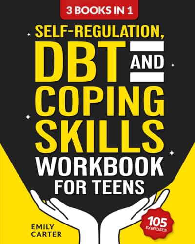 Self-Regulation, DBT and Coping Skills Workbook for Teens