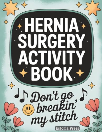 Hernia Surgery Activity Book: Post-Repair Recovery Must-Haves and Funny Get Well Gift Ideas | A Comfort Care Package Pick for Women and Men Healing After Their Op