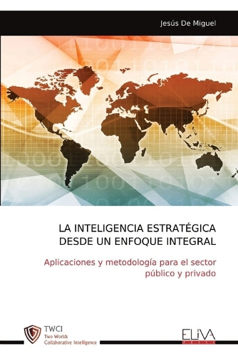 La Inteligencia Estratégica Desde Un Enfoque Integral