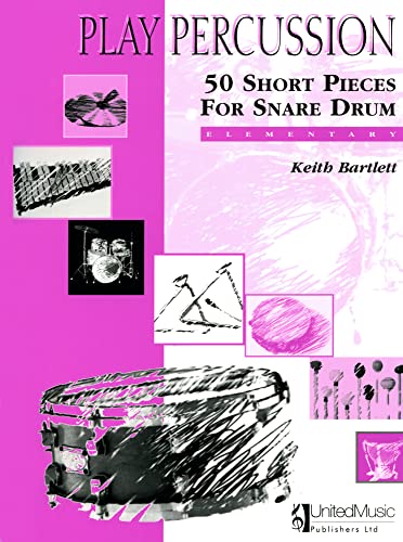 Play Percussion 50 Short Pieces for Snare Drum