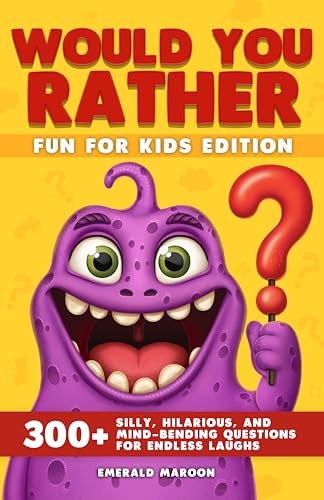 Would You Rather - Fun for Kids Edition