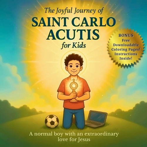 The Joyful Journey of Saint Carlo Acutis for Kids