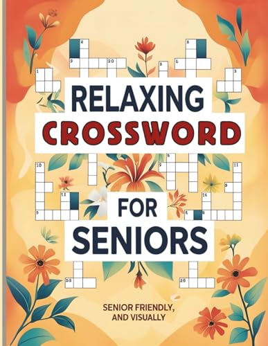 Relaxing Crossword for Seniors : Large Print Puzzle Book with Easy Clues to Sharpen the Mind and Best Birthday Gift for Your Grandparents