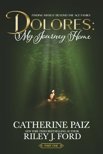 DOLORES: My Journey Home (Finding Myself Beyond the ACE Family)--PART ONE