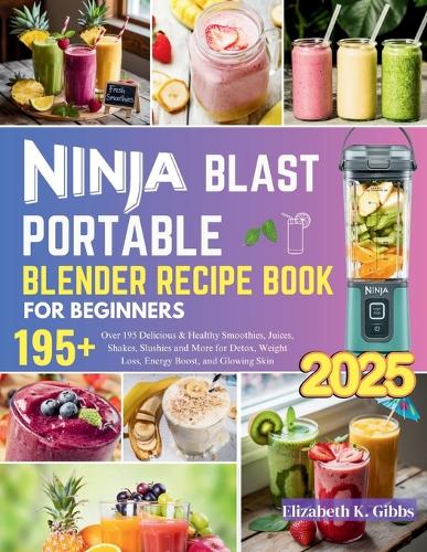 Ninja Blast Portable Blender Recipe Book for Beginners
