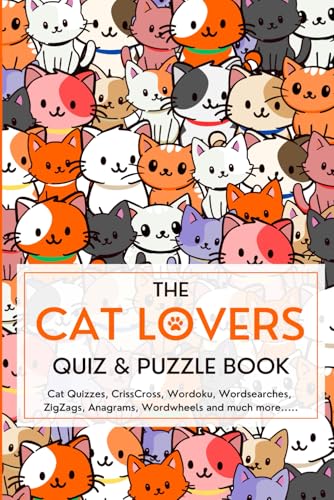Cat Lovers Quiz and Puzzle Book : Cat-Themed Brain Games, Word Puzzles and Trivia Challenges for Curious Cat Lovers