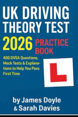 UK Driving Theory Test 2026 Practice Book : 400 DVSA Questions, Full Mock Tests and Explanations to Help You Pass First Time