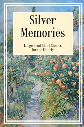 Short Stories for Elderly Large Print : Easy to Read Story Collection for Seniors - Uplifting Gift Idea for Aging Adults (Women and Men)