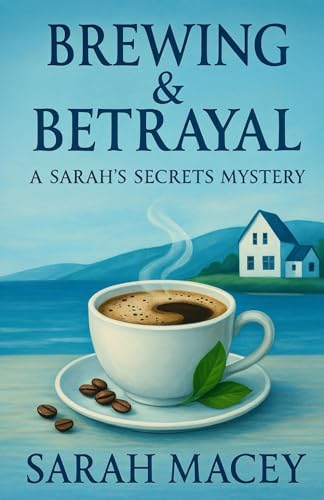 Brewing and Betrayal : A Sarah's Secrets Mystery